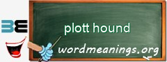 WordMeaning blackboard for plott hound